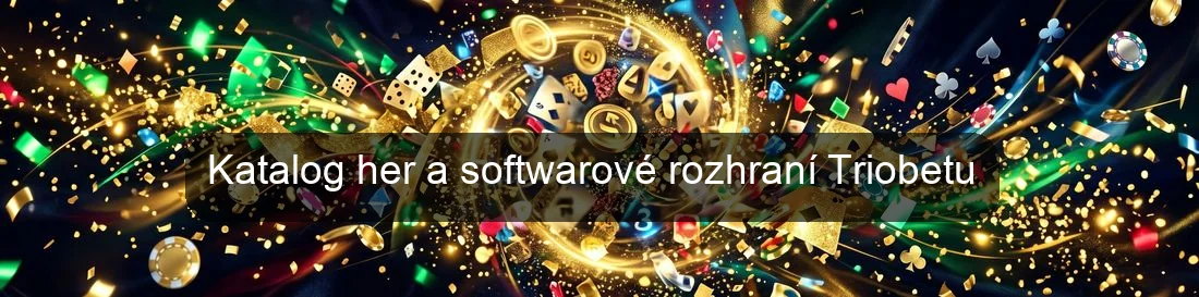 Katalog her a softwarové rozhraní Triobetu