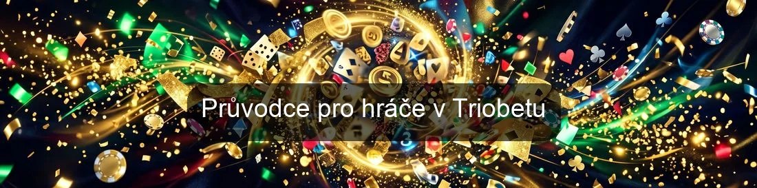 Průvodce pro hráče v Triobetu