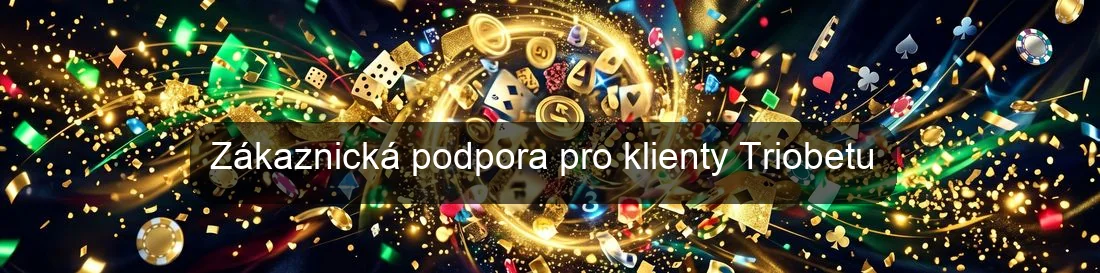 Zákaznická podpora pro klienty Triobetu